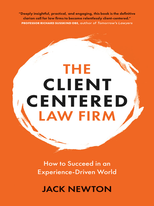 Title details for The Client-Centered Law Firm by Jack Newton - Available